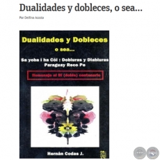 DUALIDADES Y DOBLECES, O SEA... - Por DELFINA ACOSTA - Domingo, 28 de Noviembre de 2010